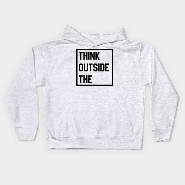 Think Outside the Box Kids Hoodie by Cz_mods